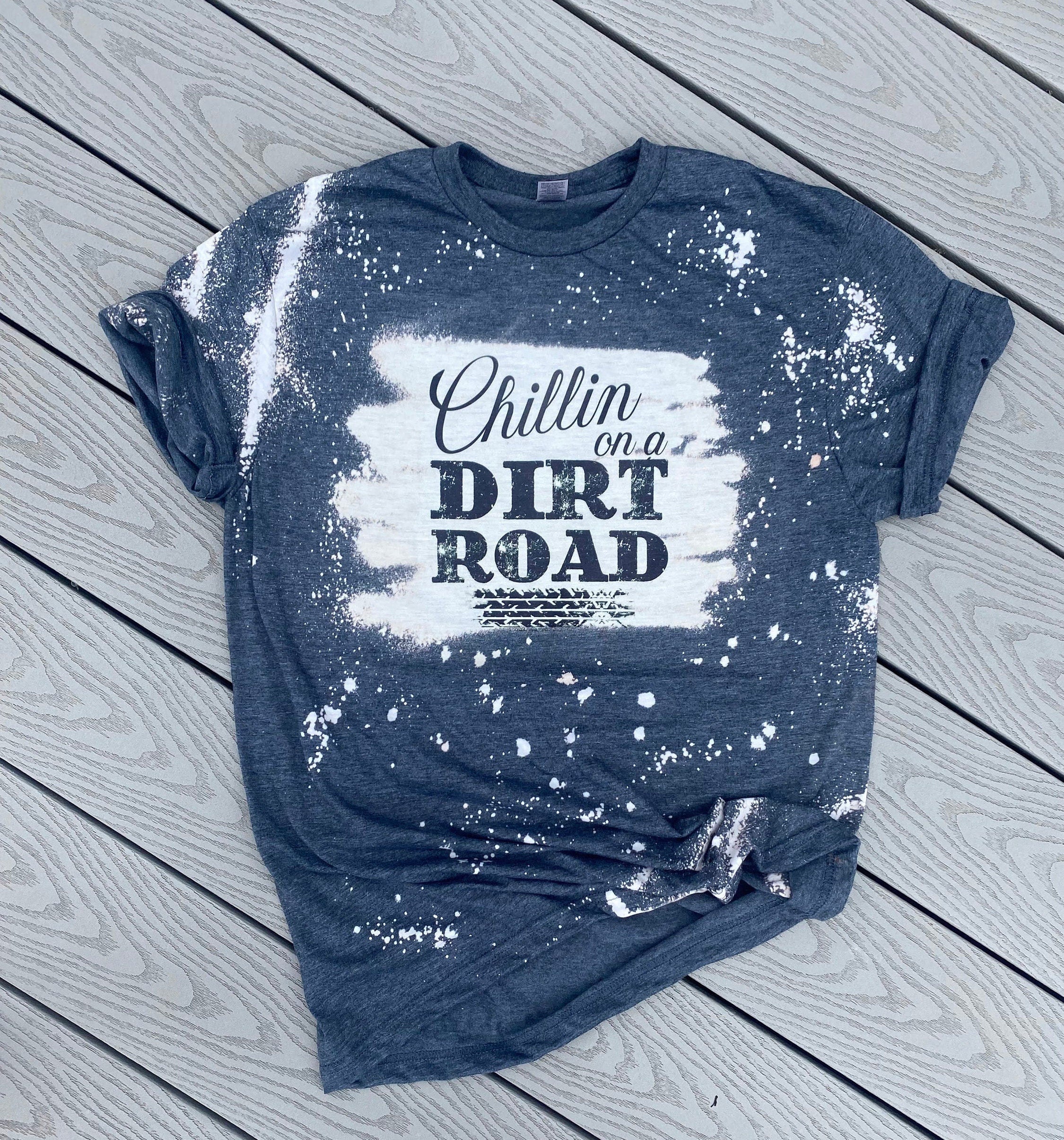 Chillin on a Dirt Road Shirt