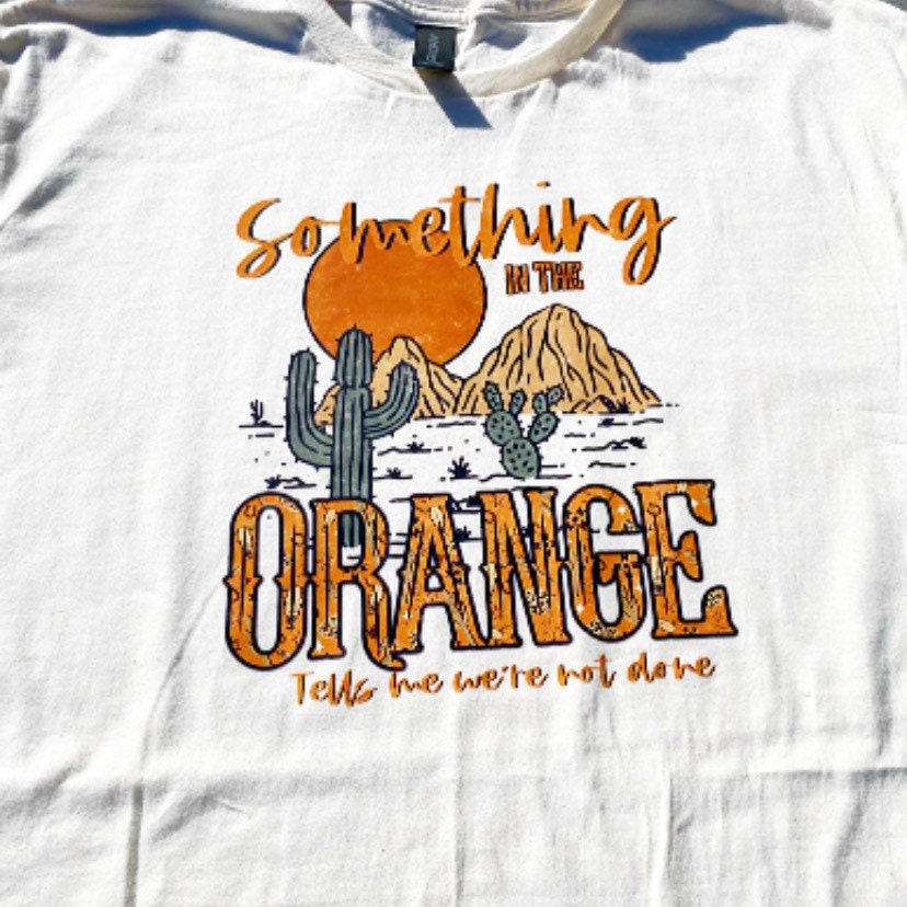 Something in the Orange Sand Tshirt
