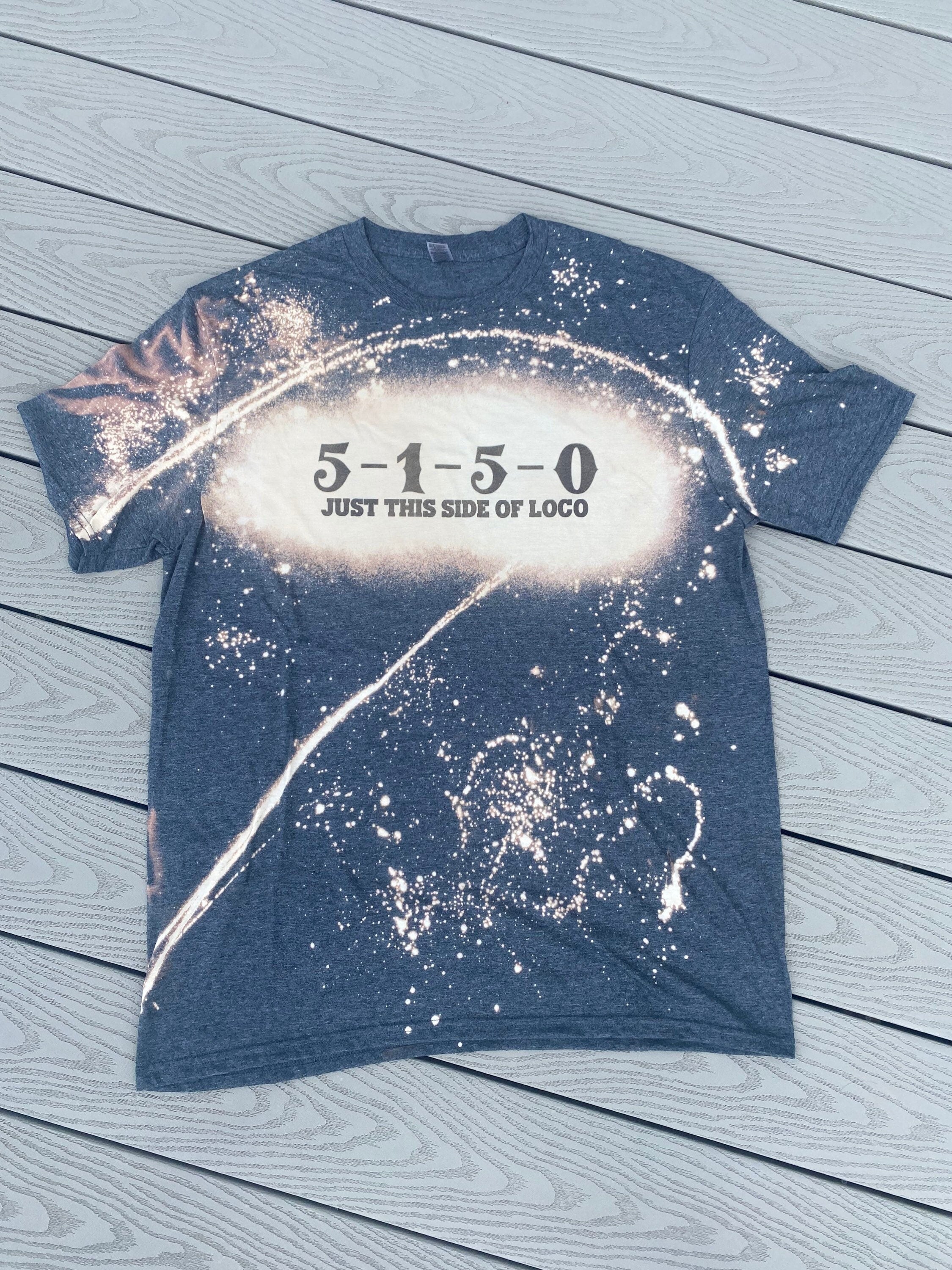 5-1-5-0 Just this side of Loco Shirt