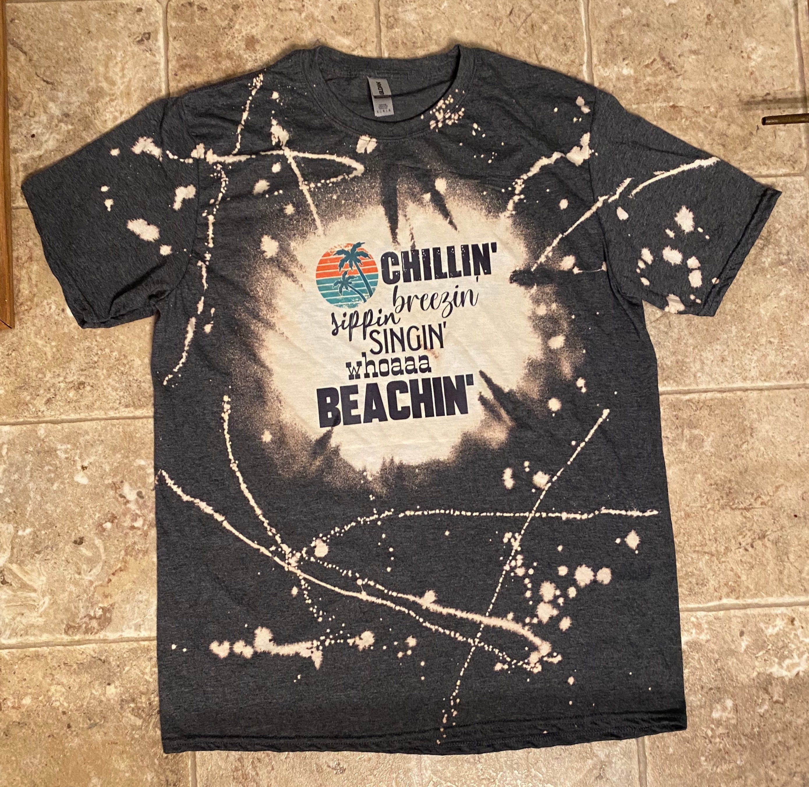 Chillin breezin sippin singin whoaaa Beachin Tshirt