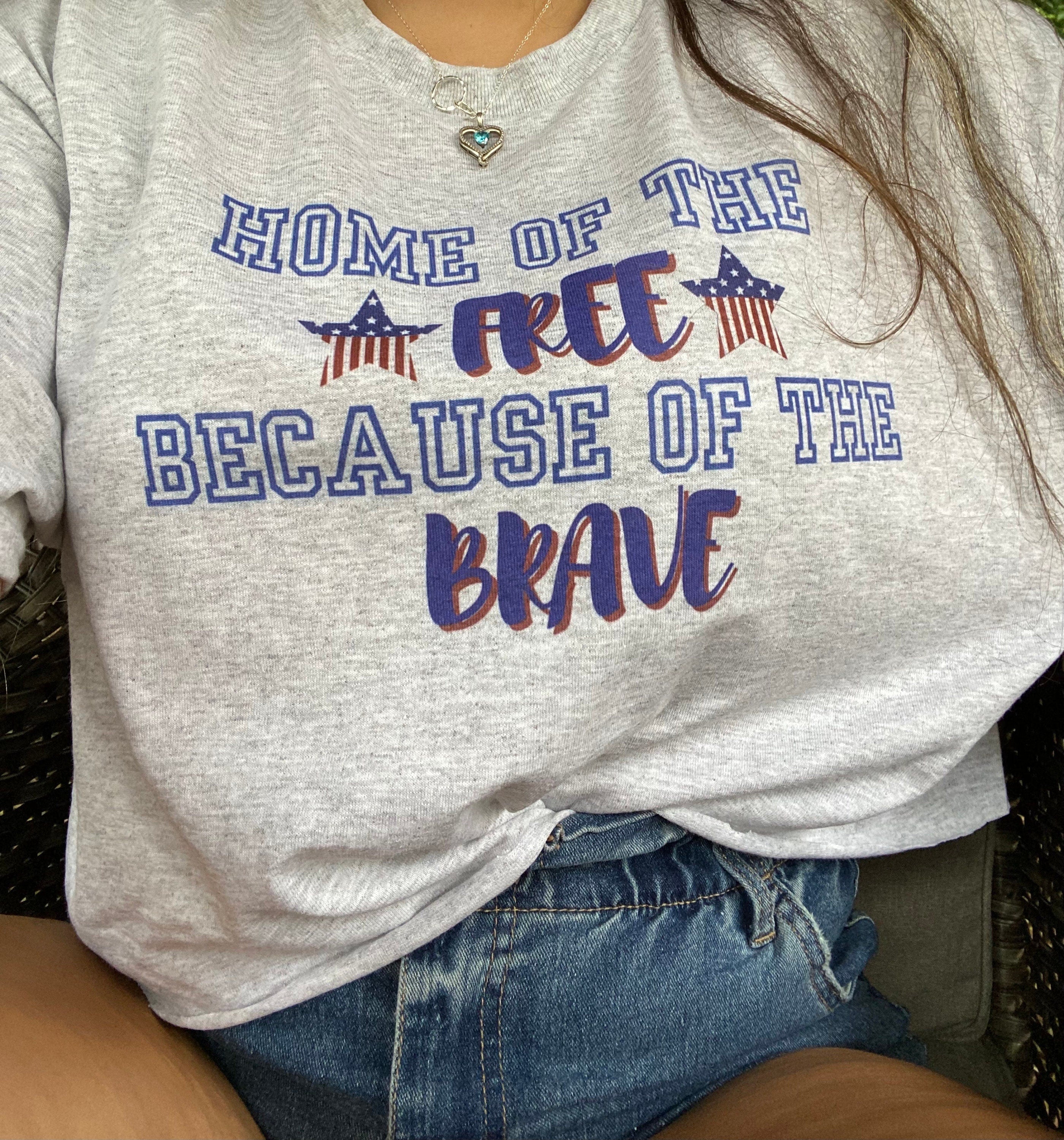 Home of the Free because of the Brave T-Shirt