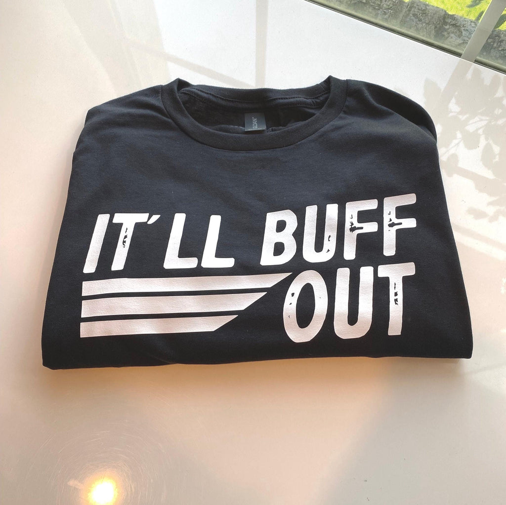 It'll Buff Out Black T-Shirt